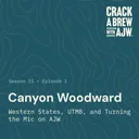 Canyon Woodward - Western States, UTMB and Turning the Mic on AJW