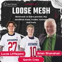 Loose Mesh Ep. 22 | Richmond vs Duke Preview, NLL Semifinal Chaos & Trade Rumours