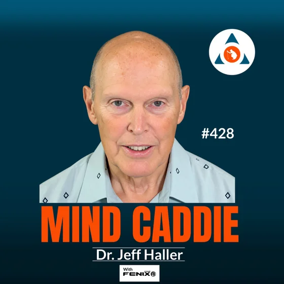 Your Brain Is Wrecking Your Golf Swing — Dr Jeff Haller Explains Why - #428