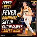 Caitlin Clark has Career Night as Fever Dominate Sky