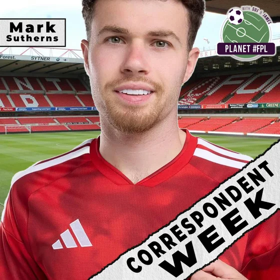 Nottingham Forest with Mark Sutherns | Correspondent Week ep. 2 | Planet FPL 2026/27