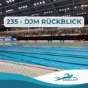 235 - DJM Rückblick