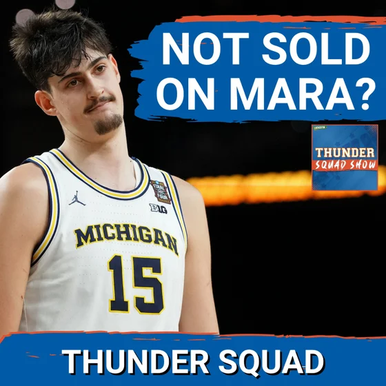 THUNDER SQUAD SHOW: Is OKC Not SOLD On Aday Mara? + Biggest Question Mark For Oklahoma City