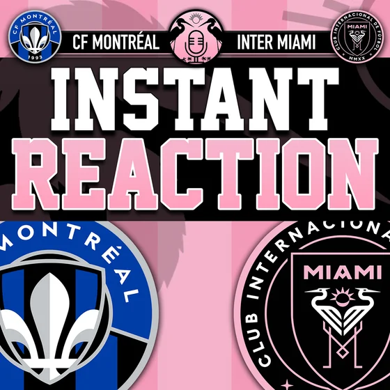 Raw Reaction: Inter Miami defeat CF Montréal, 7-1
