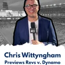 Chris Wittyngham Previews New England Revolution v. Houston Dynamo