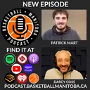 82 - Patrick Mart - Basketball Manitoba Podcast