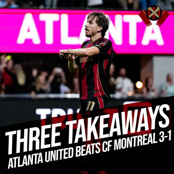 Three Takeaways: Atlanta United 3-1 CF Montreal