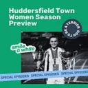 Huddersfield Town Women Season Preview: What Comes Next After Promotion?