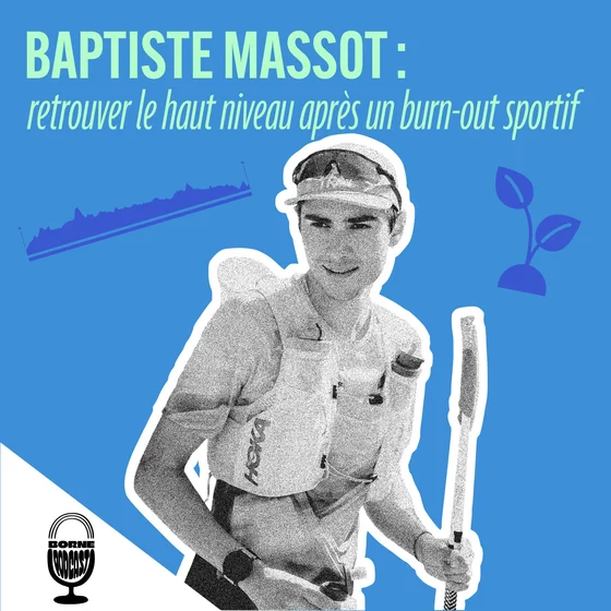 Baptiste Massot : retrouver le haut niveau après un burn-out sportif