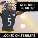 Steelers' Free Agent Moves Mean Slot CB or FS a Bigger Need? | Trade Up or Trade Down in 1st Round?