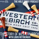 The Story of Western Birch with Louis Rittberger