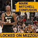 CONFUSION: Mark Mitchell's Status STILL In Doubt; Missouri Mostly Likely?