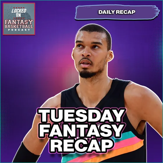 Wemby Ruins The Lakers' Carcass | Tuesday Fantasy Basketball Recap