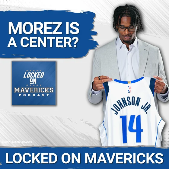 Do the Mavs think Morez Johnson Jr. is a Center?