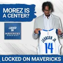 Do the Mavs think Morez Johnson Jr. is a Center?