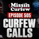505. Summer Curfew Calls #6