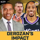 Mark Jones on DeMar DeRozan's IMPACT on the Nuggets, The Nikola Jokic Effect & More