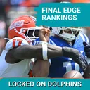 Finding Pass Rush Reinforcements For The Miami Dolphins | Final 2026 NFL Draft EDGE Rankings