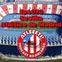 Ep1070: Sevilla 1-3 Atlético de Madrid
