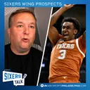 WHICH WINGS COULD HELP THE SIXERS IN THE NBA DRAFT?