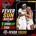 Fever-Sun Recap + Stock Up, Stock Down