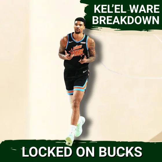 BUCKS BREAKOUT: Can Kel'el Ware EMERGE as NBA’s Next Dominant Stretch 5 This Season?