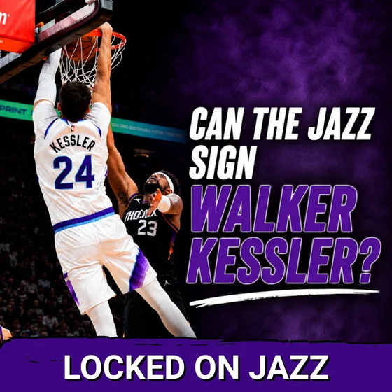 WALKER KESSLER DEAL - What is the right number? What does it do to Utah Jazz? Roster building