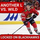 Chicago Blackhawks Still Cannot Beat Minnesota Wild | What's Sacha Boisvert's Ceiling/Floor?