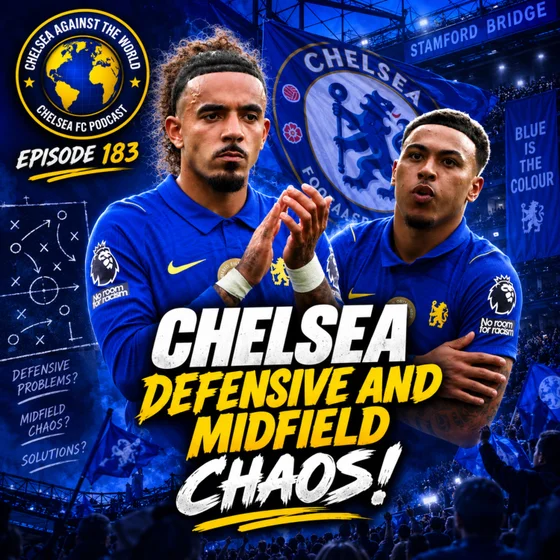 Episode 183 - CHELSEA HELD AT HOME BY HULL - Familiar Weaknesses Return But Is This Still Progress Under Alonso?