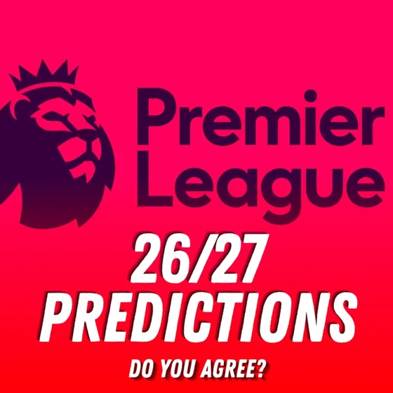 This Is Our Premier League 26/27 Predictions - Do You Agree?