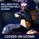 EXEMPTED?: How Updated Protect College Sports Act May Help UConn LEVERAGE Power Conference JUMP