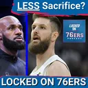 How the Sixers' NEW Roster is COMING TOGETHER with LESS sacrifice! - Philadelphia 76ers Podcast