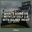 1221: What's Going On With LIV Golf 2.0 with Sujeet Indap