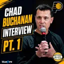Chad Buchanan Interview Pt. 1: Oubre, Nance & Jarace's Next Step