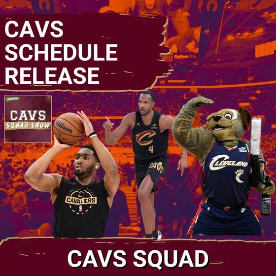 CAVS SQUAD SHOW: The Cleveland Cavaliers UNVEIL Their 2026-27 Schedule
