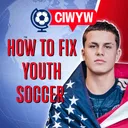 The Future of Youth Soccer in America: Costs, Coaching, and Creating World-Class Players (Soccer 7/16)