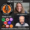 77 - Jon Giesbrecht - Basketball Manitoba Podcast