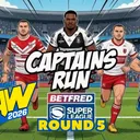 Captain’s Run: Super League Raw Calls It – Toulouse & Giants to Win ROUND 5 Betfred Super League