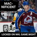 GAME NIGHT: Nathan MacKinnon LEADS Avs in comeback over Crosby, Penguins, Bruins power past Ducks