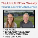 The CRICKETher Weekly – Episode 337: England v Ireland; Smriti Mandhana; One Day Cup