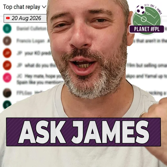 Ask James | Thursday August 20th | Planet FPL 2026/27