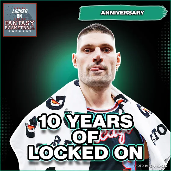 10 Years Of Locked On Fantasy Basketball