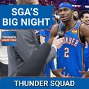 THUNDER SQUAD SHOW: Shai Gilgeous-Alexander's BIG Night Ahead + Thunder vs. Celtics Preview