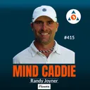 Play Better Under Pressure: Karl Morris and Randy Joyner on the Mental Game of Golf #415