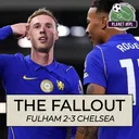The Fallout: Fulham 2-3 Chelsea | Planet FPL 2026/27