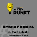 Auffen Punkt #99: Himmelhoch jauchzend, zu Tode betrübt