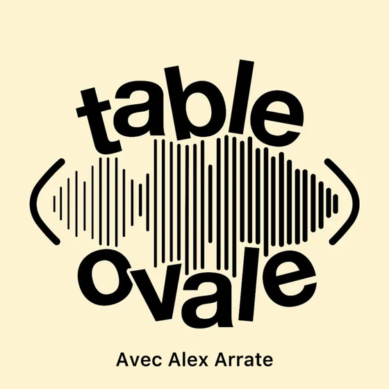 Table Ovale avec Alex Arrate (S3 E14)