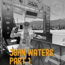 414: John Waters is Prepping for Leadville