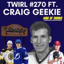 Twirl #270 ft. Craig Geekie