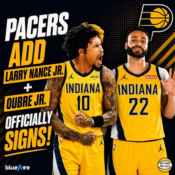 Pacers Add Larry Nance Jr. + Oubre Jr. Officially Signs! Micah Potter Waived